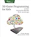 3D Game Programming for Kids: Create Interactive Worlds with JavaScript (Pragmatic Programmers)