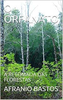 Livro O ORFANATO: A RETOMADA DAS FLORESTAS