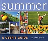 Summer: A User's Guide by Suzanne Brown