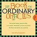 Book Of Ordinary Oracles: Use Pocket Change, Popsicle Sticks, a TV Remote, this Book, and More to Pr by 