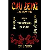 Chu Jeng - Book One of The Dragons of Wulin: The Iron Fist