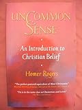 Uncommon Sense/an Introduction to Christian Belief by 