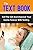 The Text Book: Get The Girl And Improve Your Game Forever With Texting (texting and driving, text your ex, pickup artist, pickup lines that work, how to get a girlfriend, how to get out of your own)
