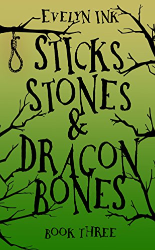 Sticks, Stones, and Dragon Bones III (Dragon Bone Series Book 3)