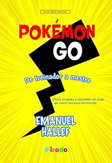 Livro Pokémon GO: De Treinador a Mestre: Dicas, truques e segredos do jogo de maior sucesso no mundo.