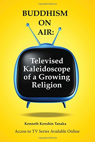 Buddhism On Air: Televised Kaleidoscope of a Growing Religion
