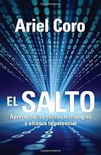 El salto: Aprovecha las nuevas tecnologias y alcanza tu potencial (Vintage Espanol) (Spanish Edition)