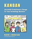 Kanban: Successful Evolutionary Change for Your Technology Business by 