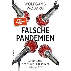 Falsche Pandemien: Argumente gegen die Herrschaft der Angst