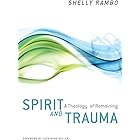 Spirit and Trauma: A Theology of Remaining