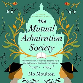 How Dorothy L. Sayers and Her Oxford Circle Remade the World for Women