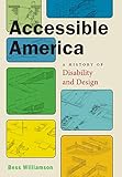 Accessible America: A History of Disability and Design (Crip) by Bess Williamson