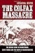 The Colfax Massacre: The Untold Story of Black Power, White Terror, and the Death of Reconstruction