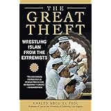 The Great Theft: Wrestling Islam from the Extremists