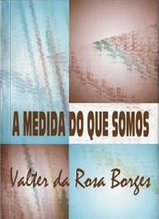Livro A MEDIDA DO QUE SOMOS