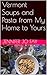 Vermont Soups and Pasta from My Home to Yours by Jennifer Jo Fay