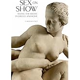 Sex on Show: Seeing the Erotic in Greece and Rome