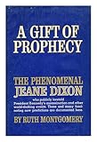 A Gift of Prophecy: The Phenomenal Jeanne Dixon