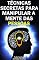 Livro Técnicas Secretas para Manipular a Mente das Pessoas: E como evitar que você seja manipulado