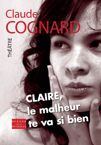 Claire, le malheur te va si bien