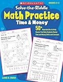 Solve-the-Riddle Math Practice: Time & Money: 50+ Reproducible Activity Sheets That Help Students Master Time and Money Skills and Concepts