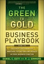 The Green to Gold Business Playbook: How to Implement Sustainability Practices for Bottom-Line Results in Every Business Function
