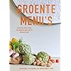 Groente Menu’s: Etentjes voor thuis van Nederlands beste groentechef