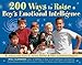 200 Ways to Raise a Boy's Emotional Intelligence: An Indispensible Guide for Parents, Teachers & Other Concerned Caregivers