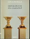 Luca Patella. Den & Duch dis-enameled