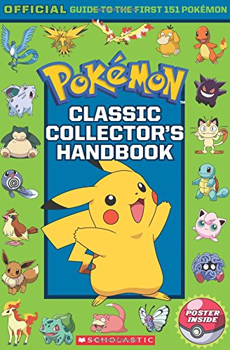 Classic Collector's Handbook: An Official Guide to the First 151 Pokémon (Pokémon)
