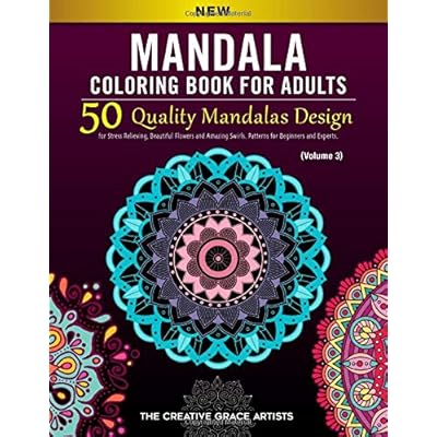 Mandala Coloring Book for Adults: 50 Quality Mandalas Design for Stress Relieving, Beautiful Flowers and Amazing Swirls. Patterns for Beginners and Experts. (Volume 3) Mandala Coloring Book for Adults: 50 Quality Mandalas Design for Stress Relieving, Beautiful Flowers and Amazing Swirls. Patterns for Beginners and Experts. (Volume 3)