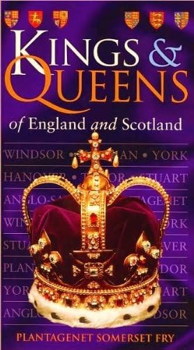 The Kings and Queens of England and Scotland: Fry, Plantagenet