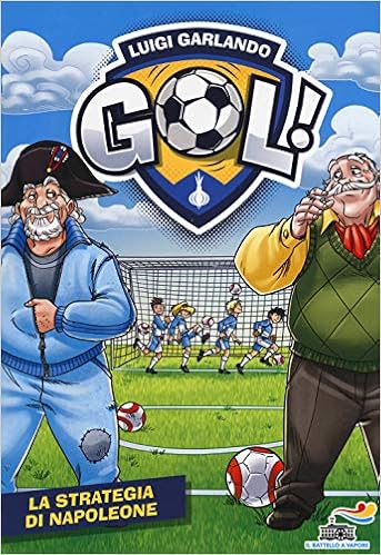 Luigi Garlando - GOL ! La strategia di Napoleone (2019)