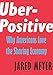 Uber-Positive: Why Americans Love the Sharing Economy (Encounter Intelligence) - Book by Jared Meyer