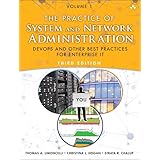 Practice of System and Network Administration, The: DevOps and other Best Practices for Enterprise IT, Volume 1