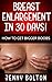 Breast Enlargement in 30 Days!: How to Get Bigger Boobs
