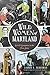 Wild Women of Maryland: Grit & Gumption in the Free State
