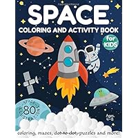 Space Coloring and Activity Book for Kids Ages 4-8: Coloring, Mazes, Dot to Dot, Puzzles and More! (80 Space…
