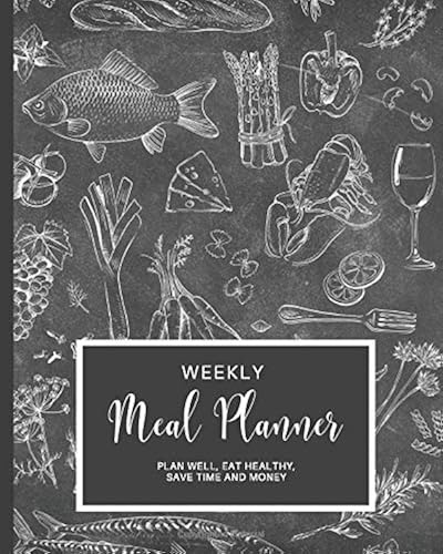 Download Weekly Meal Planner: Plan well, Eat Healthy, Save Time and Money | Budget Meal Planning PDF