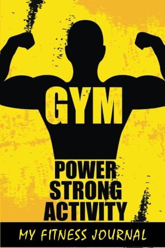 My Fitness Journal: Gym Power Strong Activity, 50 Daily Fitness Logs