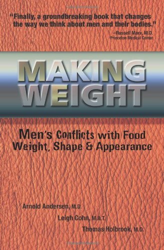 Making Weight: Men's Conflicts with Food, Weight, Shape and Appearance