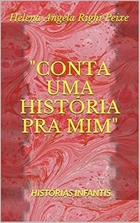 Livro "CONTA UMA HISTORIA PRA MIM": HISTÓRIAS INFANTIS ("CONTE UMA HISTÓRIA PRA MIM" Livro 1)