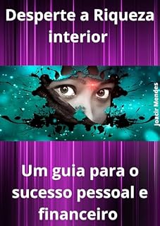 Livro Desperte a Riqueza interior: um guia para o sucesso pessoal e financeiro.