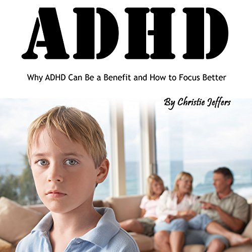 [R.E.A.D] ADHD: Why ADHD Can Be a Benefit and How to Focus Better<br />[P.D.F]