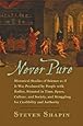 Never Pure: Historical Studies of Science as if It Was Produced by People with Bodies, Situated in Time, Space, Culture, and Society, and Struggling for Credibility and Authority