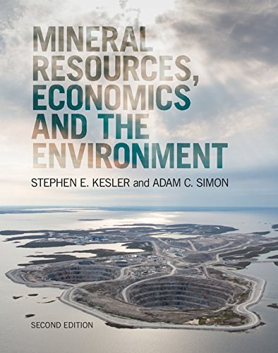Mineral Resources, Economics and the Environment, by Stephen E. Kesler, Adam C. Simon