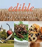 Edible Twin Cities: The Cookbook by Angelo Gentile