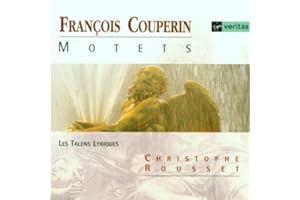Couperin - Motets / Piau, Pelon, Fouchécourt, Corréas, Les talens lyriques, Rousset
