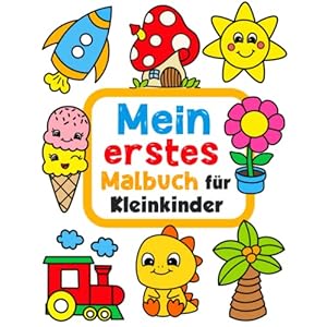 Mein erstes Malbuch für Kleinkinder ab 1 Jahr: 100 lustige Seiten mit einfachen Zeichnungen für Kinder zum Ausmalen. (Kritzelbuch, Band 1) Taschenbuch – 17. Januar 2022