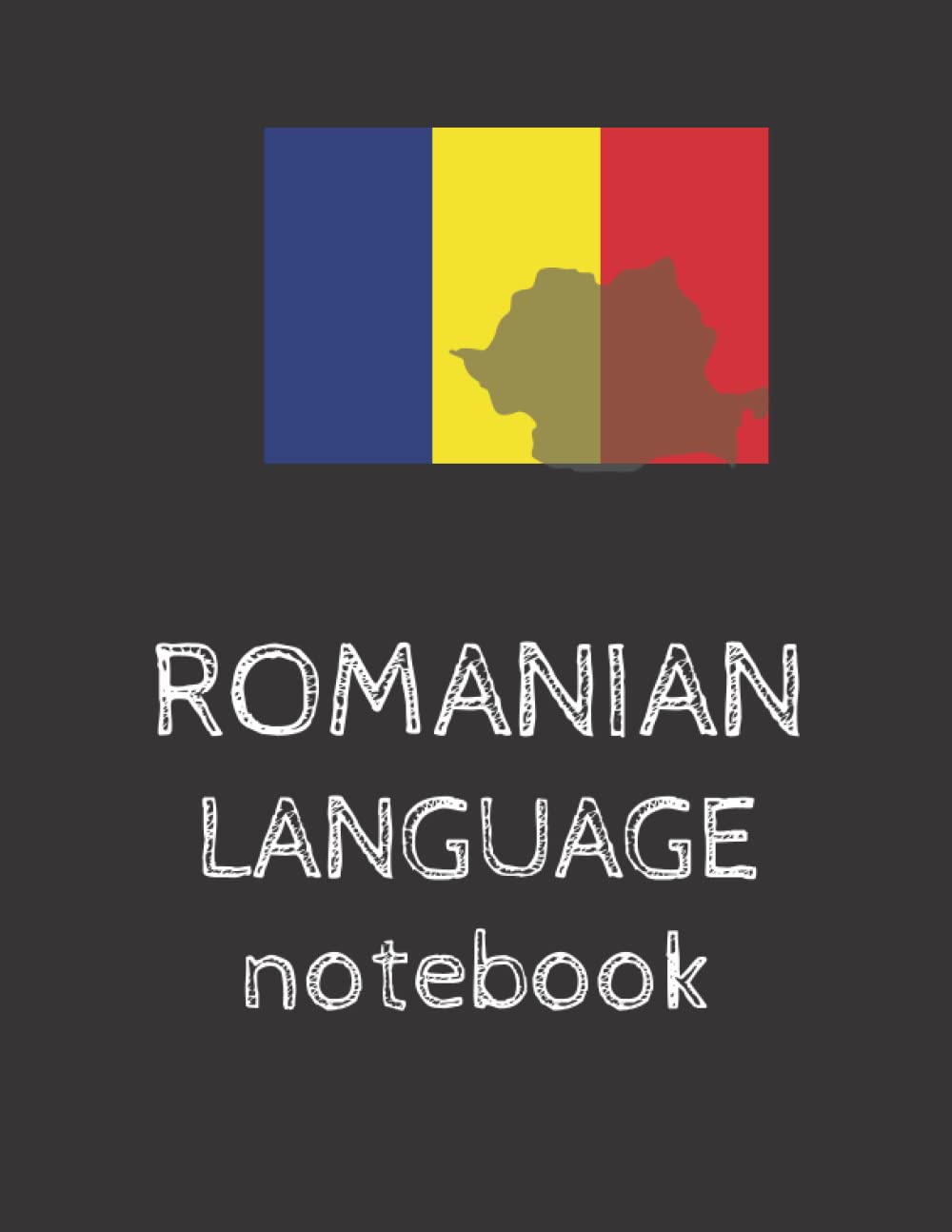 ROMANIAN LANGUAGE NOTEBOOK: LEARN ROMANIAN, ROMANIAN NOTEBOOK